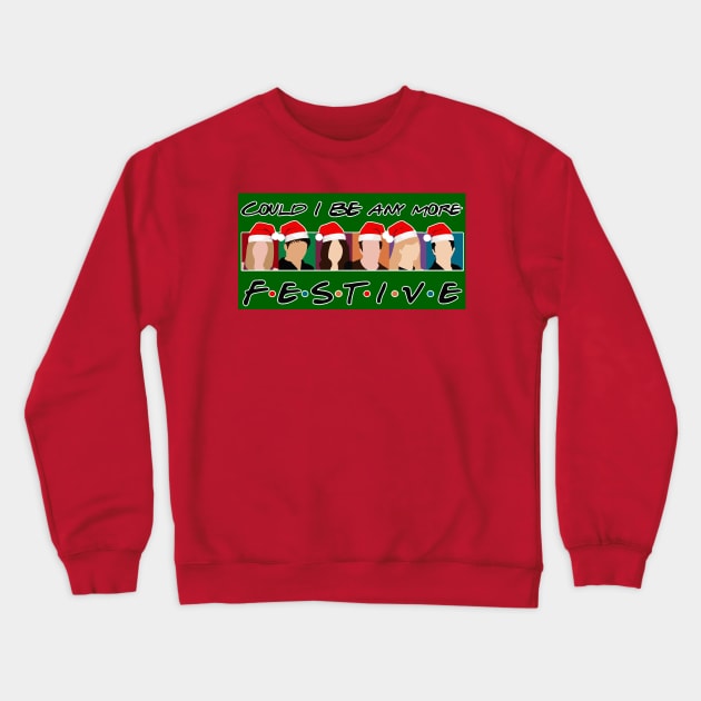 More Festive Crewneck Sweatshirt by Blackhearttees